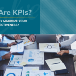 What are KPIs and how can they maximize your marketing effectiveness?