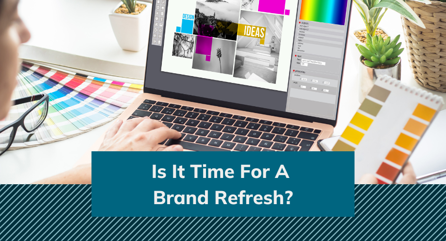 Is It Time For A Brand Refresh?