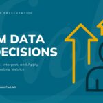 From Data To Decisions: How to Measure, Interpret and Apply Meaningful Marketing Decisions